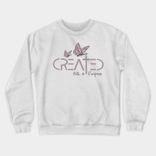 Created With a Purpose - Bible Verse Crewneck Sweatshirt